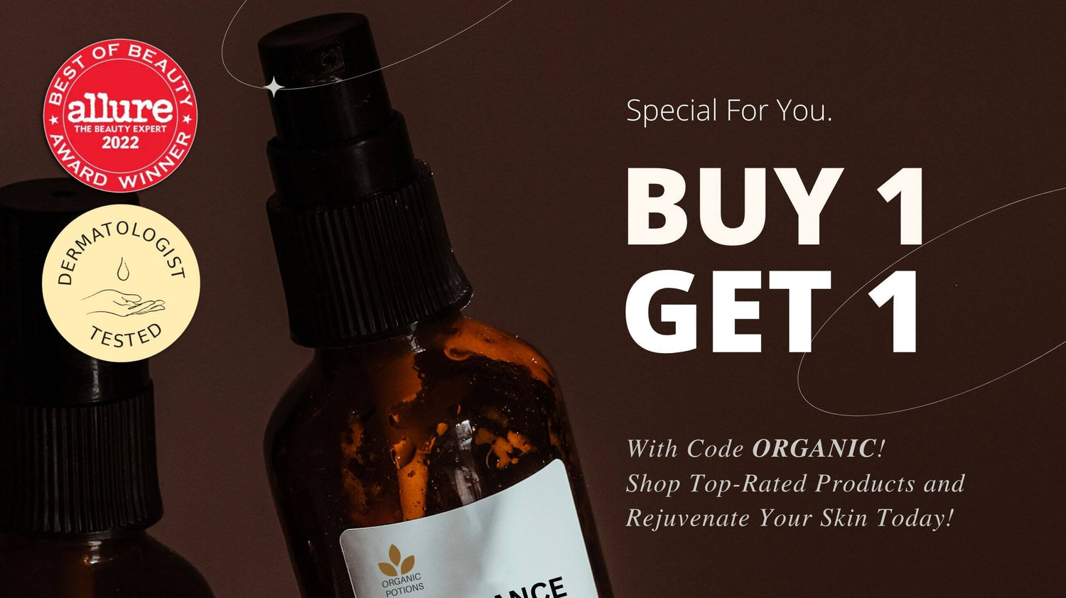 Big Deal for limited time only: Buy 1 Organic Potions skin care products, Get 1 Free